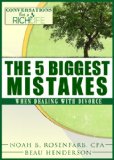 The 5 Most Common Mistakes In Divorce (Conversations For A Rich Life Book 4)