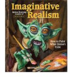 By James Gurney Imaginative Realism: How to Paint What Doesn't Exist (1st Edition)