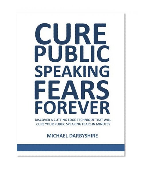 Cure Public Speaking Fears Forever
