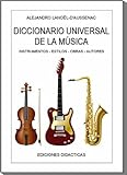 DICCIONARIO UNIVERSAL DE LA MÃšSICA (EDICIONES DIDÃCTICAS nÂº 1) (Spanish Edition)