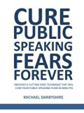 Cure Public Speaking Fears Forever