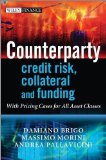 Counterparty Credit Risk, Collateral and Funding: With Pricing Cases For All Asset Classes by Damiano Brigo (April 10 2013)
