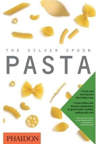 The Silver Spoon Pasta by Editors of Phaidon Press (Sep 24 2009)