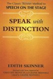 Speak with Distinction: The Classic Skinner Method to Speech on the Stage by Edith Skinner (April 1 2000)