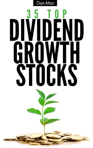 35 Top Dividend Growth Stocks