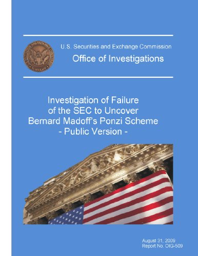 Investigation of Failure of the SEC to Uncover Bernard Madoff's Ponzi Scheme