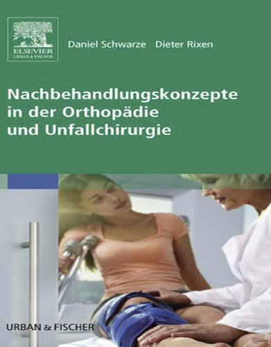 Nachbehandlungskonzepte in der Orthopädie und Unfallchirurgie (German Edition)