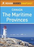 The Maritime Provinces Rough Guides Snapshot Canada (includes Nova Scotia, Cape Breton Island, New Brunswick and Prince Edward Island) (Rough Guide to...)
