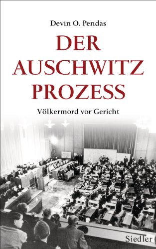 Der Auschwitz-Prozess: VÃ¶lkermord vor Gericht (German Edition)