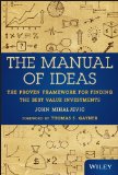The Manual of Ideas: The Proven Framework for Finding the Best Value Investments