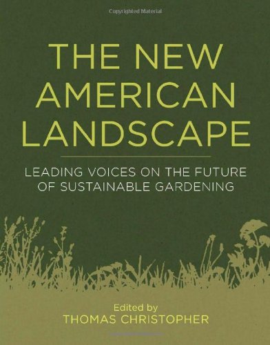 The New American Landscape: Leading Voices on the Future of Sustainable Gardening