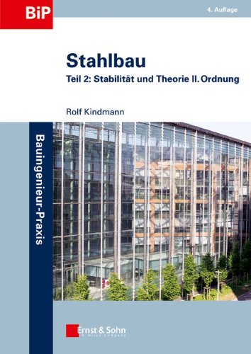 Stahlbau: Teil 2 - Stabilität und Theorie II. Ordnung (Bauingenieur-Praxis) (German Edition)