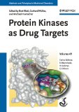 Protein Kinases as Drug Targets, Volume 49 (Methods and Principles in Medicinal Chemistry)