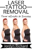 Laser Tattoo Removal - Your eGuide to Success