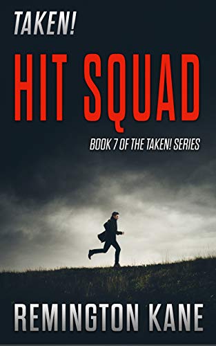Taken! - Hit Squad (A Taken! Novel Book 7)