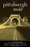 Pittsburgh Noir (Akashic Noir)