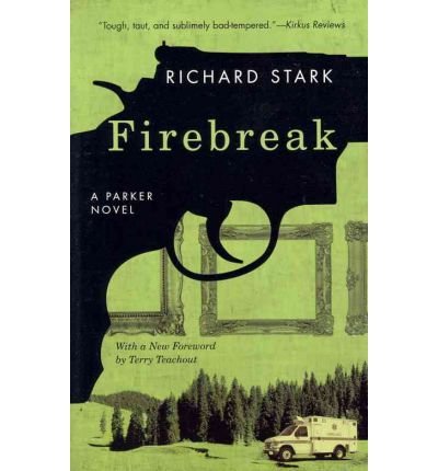 [ Firebreak (Parker Novels (Paperback)) [ FIREBREAK (PARKER NOVELS (PAPERBACK)) ] By Stark, Richard ( Author )Aug-15-2011 Paperback