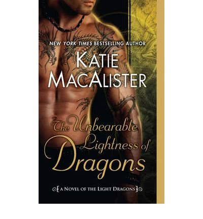[ The Unbearable Lightness of Dragons [ THE UNBEARABLE LIGHTNESS OF DRAGONS BY MacAlister, Katie ( Author ) May-03-2011[ THE UNBEARABLE LIGHTNESS OF DRAGONS [ THE UNBEARABLE LIGHTNESS OF DRAGONS BY MACALISTER, KATIE ( AUTHOR ) MAY-03-2011 ] By MacAlister,