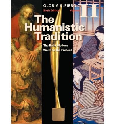 [ The Humanistic Tradition Volume II: The Early Modern World to the Present By Fiero, Gloria ( Author ) Paperback 2010 ]