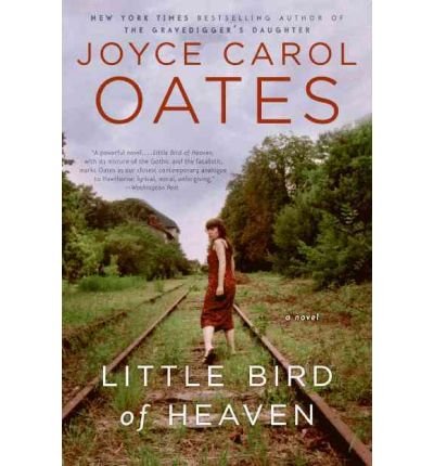 [ Little Bird of Heaven[ LITTLE BIRD OF HEAVEN ] By Oates, Joyce Carol ( Author )Aug-31-2010 Paperback