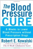 { [ THE BLOOD PRESSURE CURE: 8 WEEKS TO LOWER BLOOD PRESSURE WITHOUT PRESCRIPTION DRUGS[ THE BLOOD PRESSURE CURE: 8 WEEKS TO LOWER BLOOD PRESSURE WITHOUT PRESCRIPTION DRUGS ] BY KOWALSKI, ROBERT E. ( AUTHOR )APR-01-2008 PAPERBACK ] } Kowalski, Robert E. (