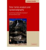 [ Time-Series Analysis and Cyclostratigraphy: Examining Stratigraphic Records of Environmental Cycles[ TIME-SERIES ANALYSIS AND CYCLOSTRATIGRAPHY: EXAMINING STRATIGRAPHIC RECORDS OF ENVIRONMENTAL CYCLES ] By Weedon, Graham P. ( Author )Sep-15-2005 Paperba