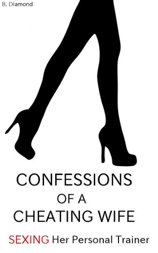Confessions of a Cheating Wife: Sexing Her Personal Trainer