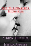 The Billionaire's High-rise: A BBW Erotica