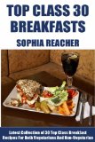 Latest Collection of 30 Top Class, Delicious, Most-Wanted And Easy Breakfast Recipes For Both Vegetarians And Non-Vegetarians