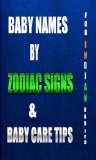 Indian baby names by Zodiac sign and baby care tips