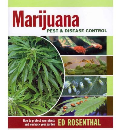 [ MARIJUANA PEST AND DISEASE CONTROL: HOW TO PROTECT YOUR PLANTS AND WIN BACK YOUR GARDEN ] By Rosenthal, Ed ( Author) 2012 [ Paperback ]