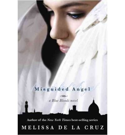 [ Misguided Angel (Blue Blood Novels (Hardcover) #06) [ MISGUIDED ANGEL (BLUE BLOOD NOVELS (HARDCOVER) #06) ] By de La Cruz, Melissa ( Author )Oct-26-2010 Hardcover