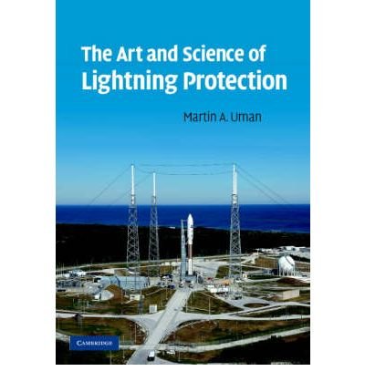 [ The Art and Science of Lightning Protection[ THE ART AND SCIENCE OF LIGHTNING PROTECTION ] By Uman, Martin A. ( Author )Mar-01-2008 Hardcover