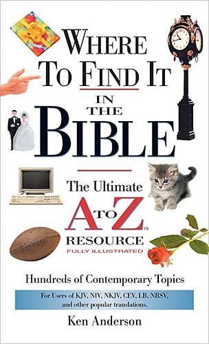 Where to Find It in the Bible: The Ultimate A to Z Resource (A to Z) Where to Find It in the Bible