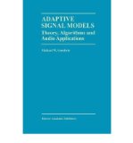 [ Adaptive Signal Models: Theory, Algorithms and Audio Applications[ ADAPTIVE SIGNAL MODELS: THEORY, ALGORITHMS AND AUDIO APPLICATIONS ] By Goodwin, Michael M. ( Author )Oct-31-1998 Hardcover