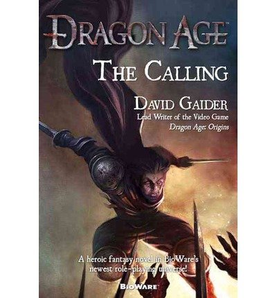 [ The Calling (Dragon Age (Paperback)) [ THE CALLING (DRAGON AGE (PAPERBACK)) ] By Gaider, David ( Author )Oct-01-2009 Paperback