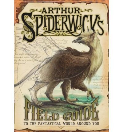 [ Arthur Spiderwick's Field Guide to the Fantastical World Around You[ ARTHUR SPIDERWICK'S FIELD GUIDE TO THE FANTASTICAL WORLD AROUND YOU ] By DiTerlizzi, Tony ( Author )Nov-01-2005 Hardcover