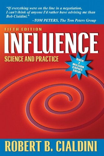 [Influence: Science and Practice (5th Edition)] [By: Cialdini, Robert B.] [August, 2008]