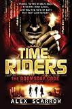 [ [ [ Timeriders: The Doomsday Code (Timeriders) [ TIMERIDERS: THE DOOMSDAY CODE (TIMERIDERS) ] By Scarrow, Alex ( Author )Oct-16-2012 Hardcover