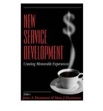 [ New Service Development: Creating Memorable Experiences[ NEW SERVICE DEVELOPMENT: CREATING MEMORABLE EXPERIENCES ] By Fitzsimmons, James A. ( Author )Nov-12-1999 Paperback