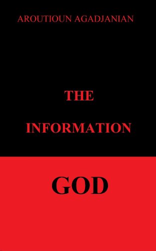 The Information God: The Modern Pragmatist's Guide for Connecting to God