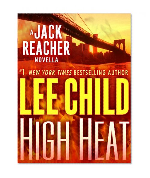 High Heat: A Jack Reacher Novella (Kindle Single)
