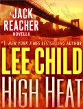 High Heat: A Jack Reacher Novella (Kindle Single)