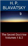 The Secret Doctrine Volumes 1 & 2