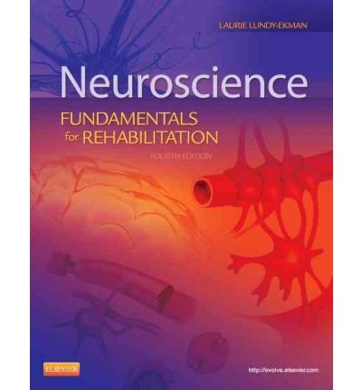 [ Neuroscience: Fundamentals for Rehabilitation [ NEUROSCIENCE: FUNDAMENTALS FOR REHABILITATION ] By Lundy-Ekman, Laurie ( Author )Apr-26-2012 Paperback