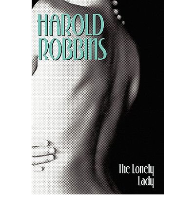 [ The Lonely Lady [ THE LONELY LADY BY Robbins, Harold ( Author ) Jun-11-2010[ THE LONELY LADY [ THE LONELY LADY BY ROBBINS, HAROLD ( AUTHOR ) JUN-11-2010 ] By Robbins, Harold ( Author )Jun-11-2010 Paperback