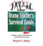 [ The Drama Teacher's Survival Guide #2: Activities, Exercises and Techniques for the Theatre Classroom[ THE DRAMA TEACHER'S SURVIVAL GUIDE #2: ACTIVITIES, EXERCISES AND TECHNIQUES FOR THE THEATRE CLASSROOM ] By Johnson, Margaret ( Author )Sep-30-2011 Pap
