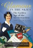 Glamour in the Skies: The Golden Age of the Air Stewardess