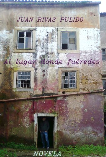 Al lugar donde fuÃ©redes (Spanish Edition)