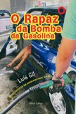 O rapaz da bomba da gasolina (Portuguese Edition)